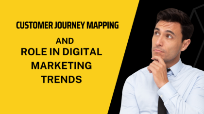 Customer Journey Mapping and Its Role in Digital Marketing Trends