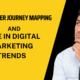 Customer Journey Mapping and Its Role in Digital Marketing Trends