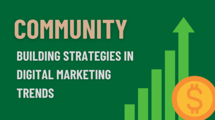 Community Building Strategies in Digital Marketing Trends