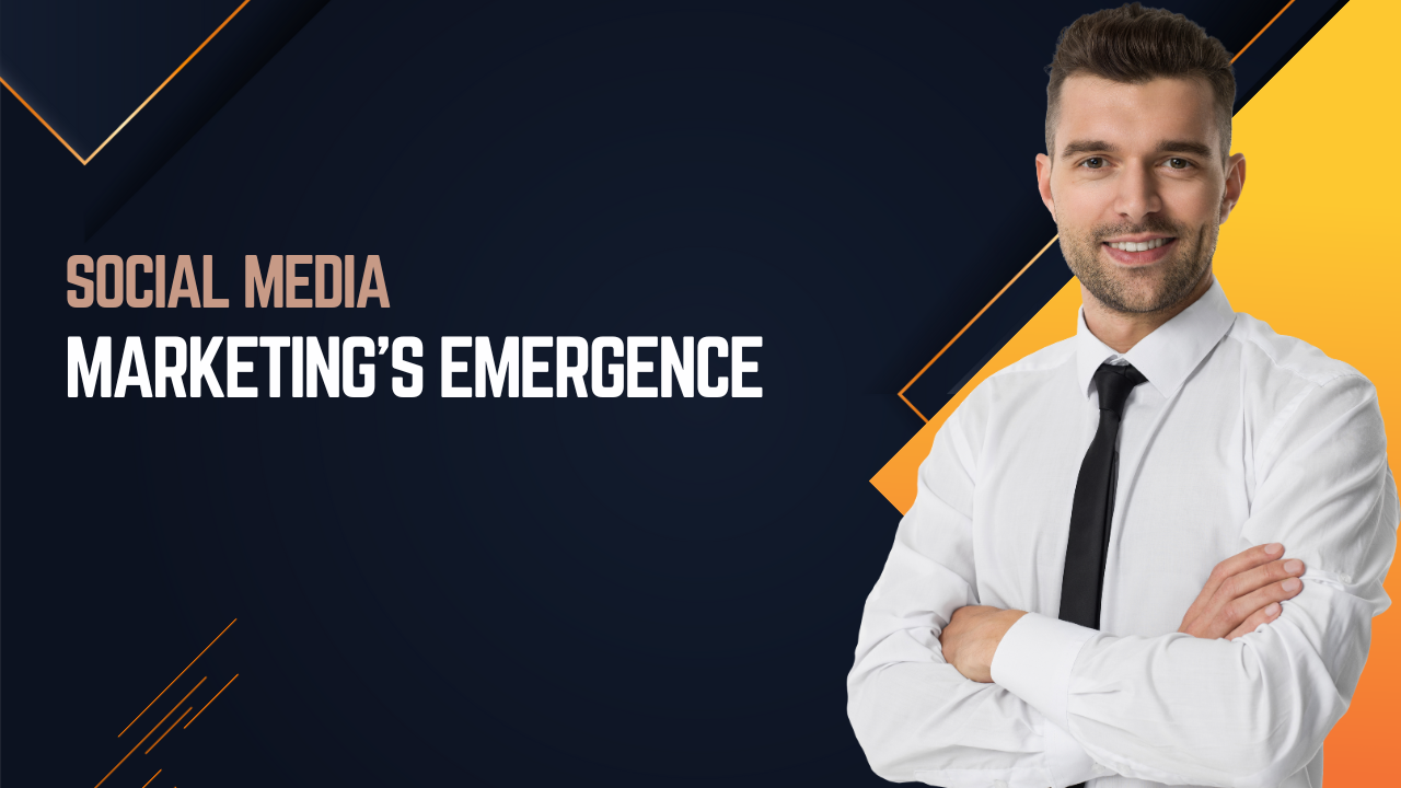 Social media marketing's emergece