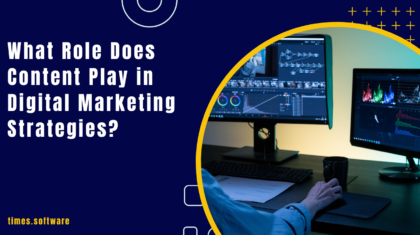 What Role Does Content Play in Digital Marketing Strategies?