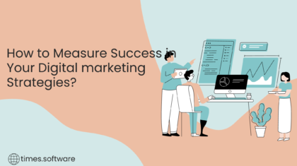 How to Measure Success in Your Digital marketing Strategies?