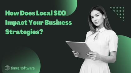 How Does Local SEO Impact Your Business Strategies?