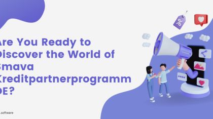 Are You Ready to Discover the World of Smava Kreditpartnerprogramm DE?