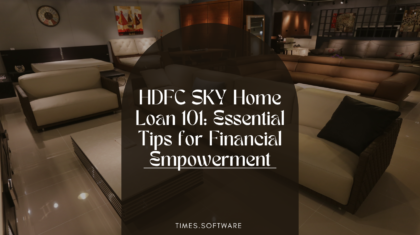 HDFC SKY Home Loan 101: Essential Tips for Financial Empowerment