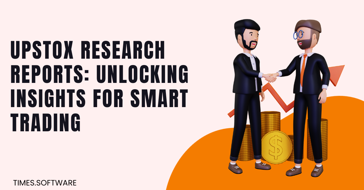 Upstox Research Reports: Unlocking Insights for Smart Trading