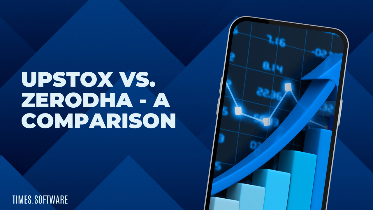 Upstox Vs Zerodha A Comparison Times Software 6117