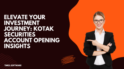 Elevate Your Investment Journey: Kotak Securities Account Opening Insights