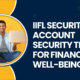 IIFL Securities Account Security Tips for Financial Well-Being