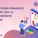 Elevate Your Finances with HDFC SKY: A Comprehensive Overview