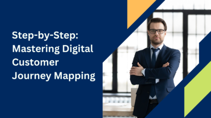 Step-by-Step: Mastering Digital Customer Journey Mapping