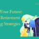 Secure Your Future: Upstox Retirement Planning Strategies