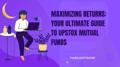 Maximizing Returns: Your Ultimate Guide to Upstox Mutual Funds