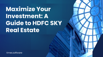 Maximize Your Investment: A Guide to HDFC SKY Real Estate