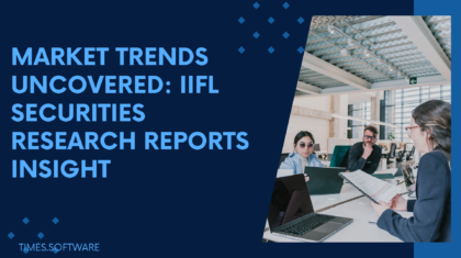 Market Trends Uncovered: IIFL Securities Research Reports Insight