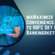 Maximize Convenience: A Guide to HDFC SKY Online Banking