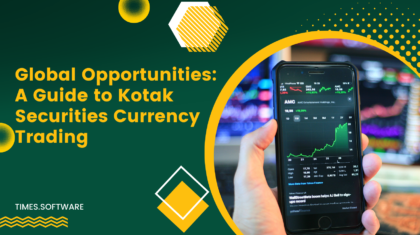 Global Opportunities: A Guide to Kotak Securities Currency Trading