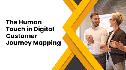 The Human Touch in Digital Customer Journey Mapping