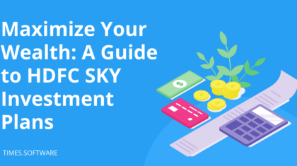 Maximize Your Wealth: A Guide to HDFC SKY Investment Plans