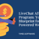 LiveChat Affiliate Program: Your Blueprint for Chat-Powered Wealth