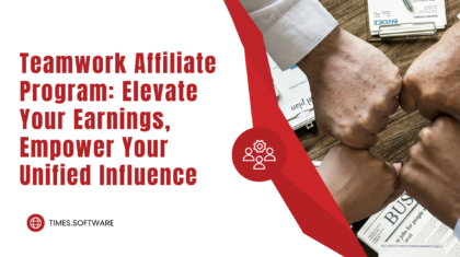 Teamwork Affiliate Program: Elevate Your Earnings, Empower Your Unified Influence