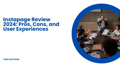Instapage Review 2024: Pros, Cons, and User Experiences