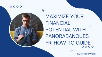 Maximize Your Financial Potential with Panorabanques FR: How-To Guide