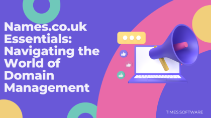 Names.co.uk Essentials: Navigating the World of Domain Management
