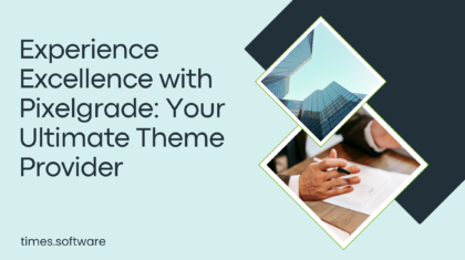 Experience Excellence with Pixelgrade: Your Ultimate Theme Provider