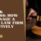 Unlock Success: How to Manage a Small Law Firm Effectively