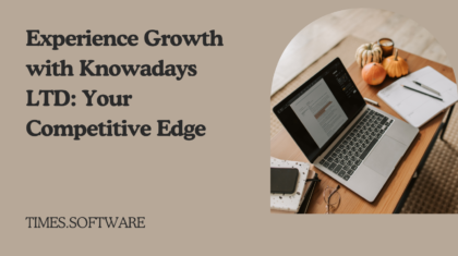 Experience Growth with Knowadays LTD: Your Competitive Edge