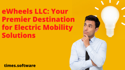 eWheels LLC: Your Premier Destination for Electric Mobility Solutions