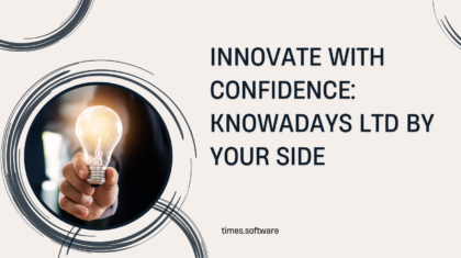 Innovate with Confidence: Knowadays LTD by Your Side