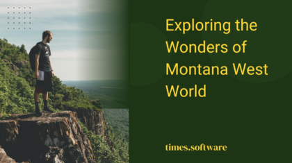 Exploring the Wonders of Montana West World