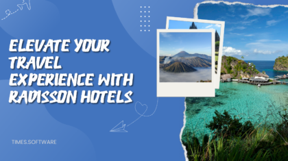 Elevate Your Travel Experience with Radisson Hotels