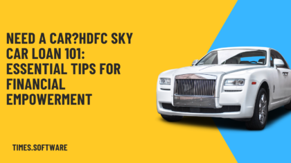 HDFC SKY Car Loan 101: Essential Tips for Financial Empowerment