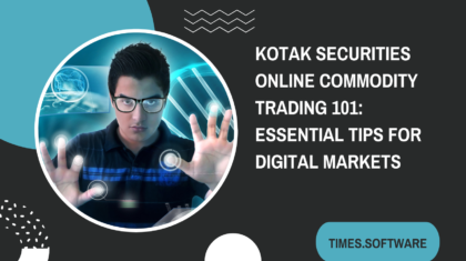 Kotak Securities Online Commodity Trading 101: Essential Tips for Digital Markets