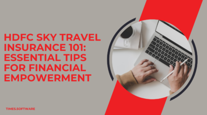 HDFC SKY Travel Insurance 101: Essential Tips for Financial Empowerment