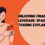 Unlocking Financial Leverage: 5paisa Margin Trading Explained