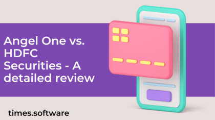 Angel One vs. HDFC Securities - A detailed review