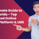 The Ultimate Guide to LearnWorlds - Top User-rated Online Course Platform & LMS for 2024