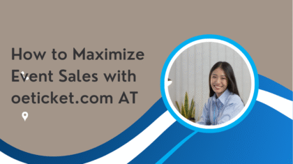 How to Maximize Event Sales with oeticket.com AT