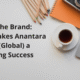 Behind the Brand: What Makes Anantara Resorts (Global) a Marketing Success
