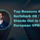 Top Reasons Why Surfshark DE / AT Stands Out in the European VPN Market