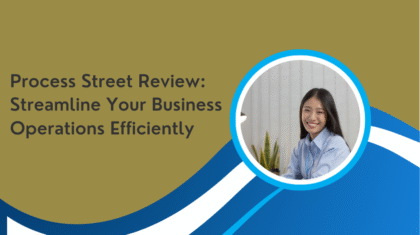 Process Street Review: Streamline Your Business Operations Efficiently
