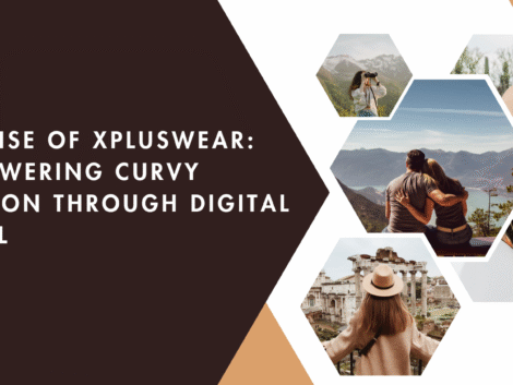 The Rise of Xpluswear: Empowering Curvy Fashion Through Digital Retail